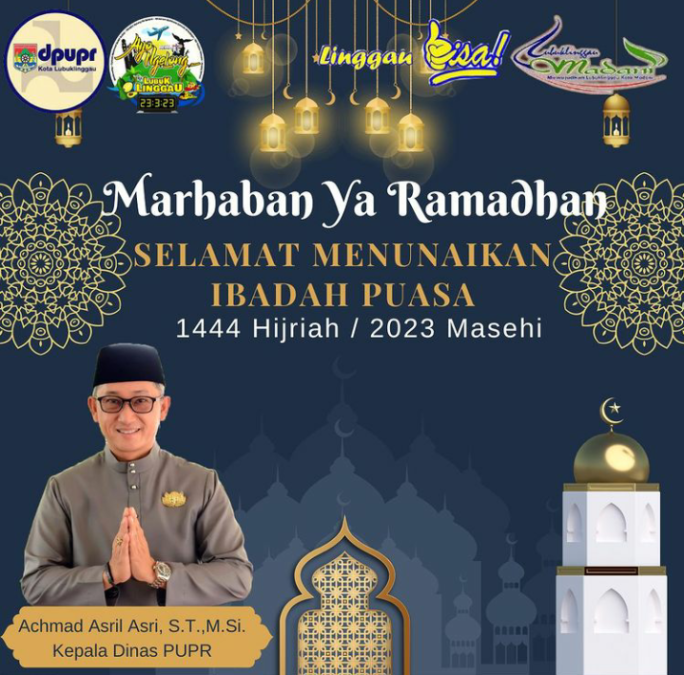 Dinas Pekerjaan Umum dan Penataan Ruang Kota Lubuklinggau Mengucapkan Selamat Menunaikan Ibadah Puasa Ramadhan 1444 H