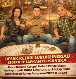 Kajari Lubuklinggau Didesak Segera Borgol Tersangka Korupsi DLH: Jangan Hanya Seremonial!